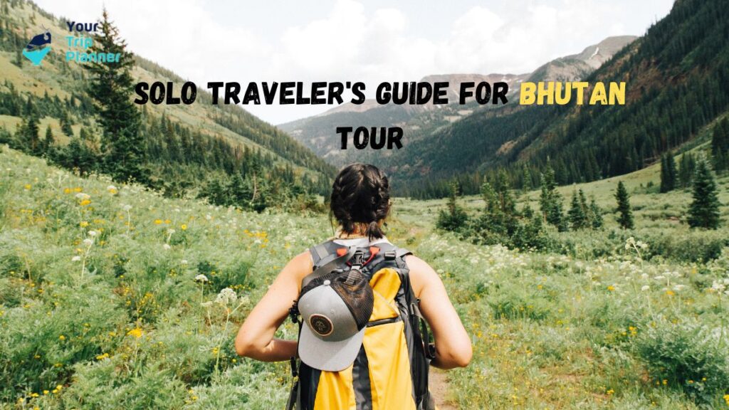 Solo Traveler’s Guide: Travel Agencies for Independent Explorers in Bhutan