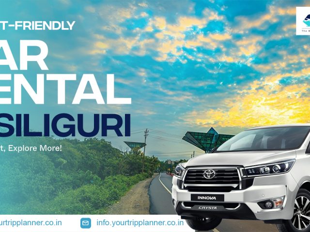 Budget-Friendly Car Rental in Siliguri: Travel Smart, Explore More!