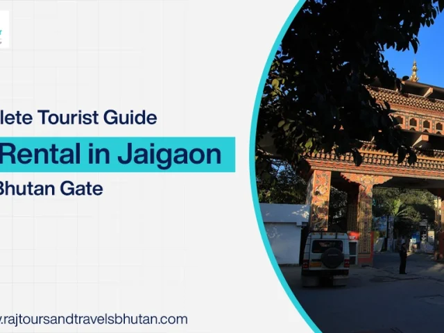 Complete Tourist Guide: Car Rental in Jaigaon Near Bhutan Gate