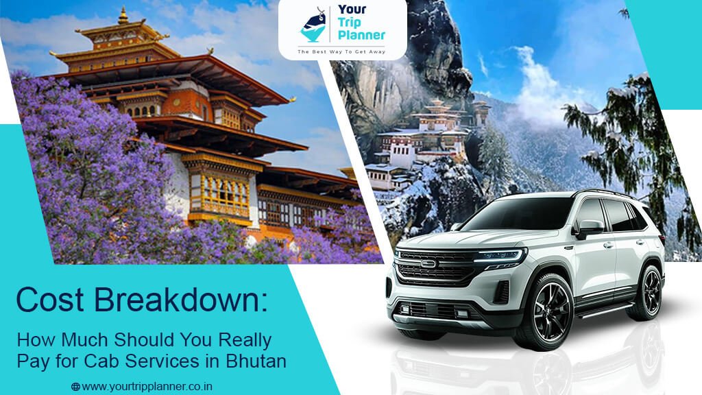 Cost Breakdown: How Much Should You Really Pay for Cab Services in Bhutan